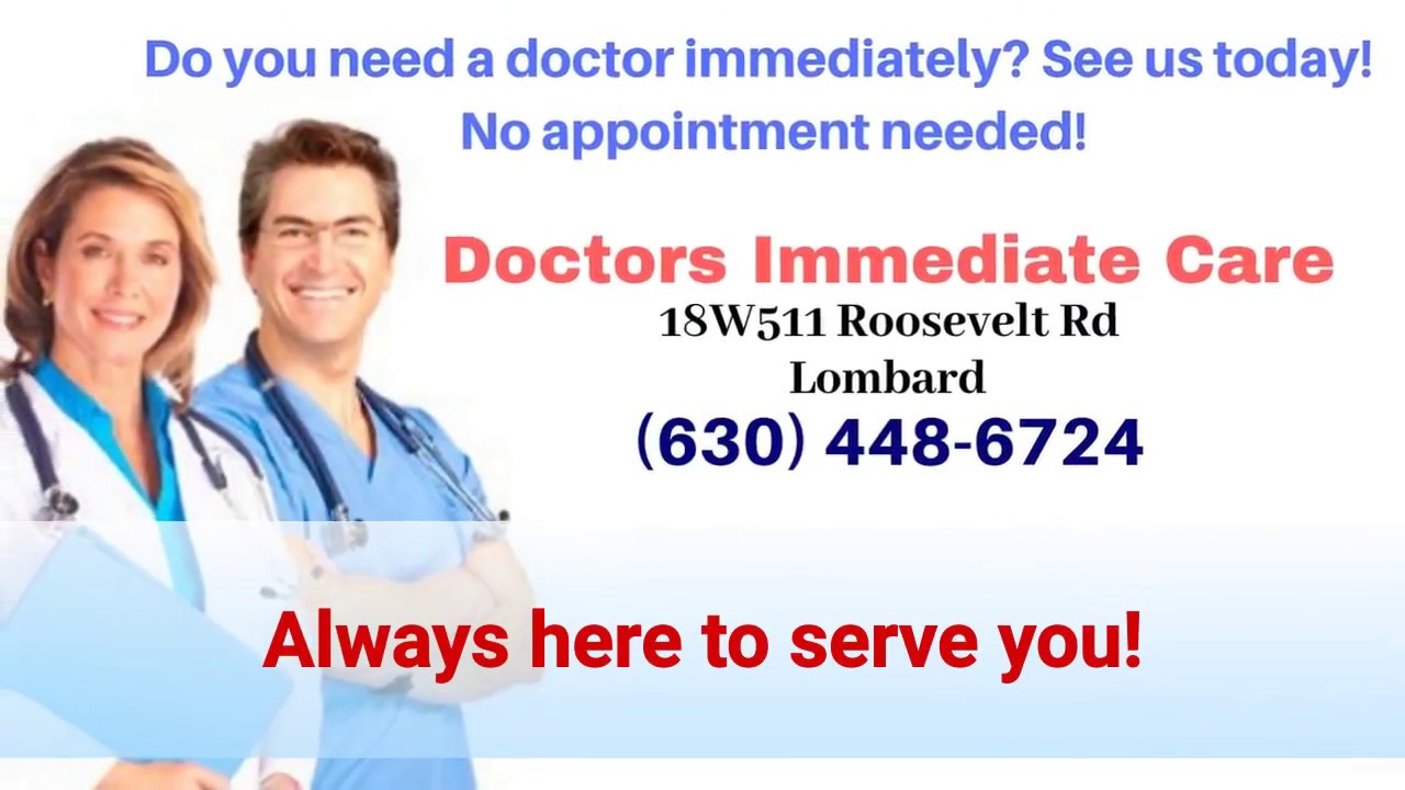 Doctors Immediate Care In Lombard Walk-In Clinic Urgent Care - YouTube