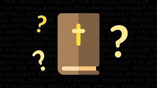 The Official Podcast #1: Biblical Questions