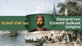 Kuleli Vak‘ası: Osmanlı’nın Gizemli Suikast Girişimi #OsmanlıTarihi #KuleliVakası #TanzimatDönemi