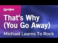 That's Why (you Go Away) - Michael Learns To Rock | Karaoke Version | Karafun