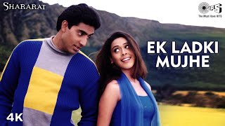 Ek Ladki Mujhe | Abhishek Bachchan | Hrishitaa Bhatt | Sonu Nigam | Alka Yagnik | Shararat Movie