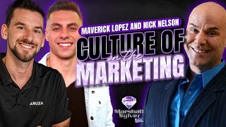 Maverick Lopez and Nick Nelson on the Culture of Marketing