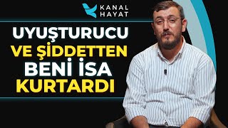 Uyuşturucu Ve Şiddetten Nasıl Kurtuldum | İçimizden Biri | Kanal Hayat