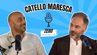 ZERO POSSIBILITA' PODCAST con CATELLO MARESCA!