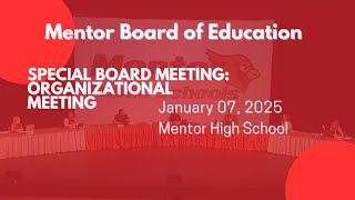 Mentor Board of Education Special Meeting: Organizational Meeting January 1, 2025