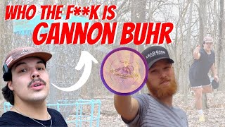 Who the F**k is GANNON BUHR.