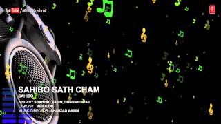 Official : Sahibo Sath Cham Full (HD) Song | T-Series Kashmiri Music | Shahzad Aasim