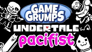 Game Grumps - Best of UNDERTALE: TRUE PACIFIST ROUTE
