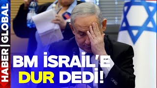 SONUNDA! BM İsrail'e "Dur" Dedi! Netanyahu Şimdi Ne Yapacak?