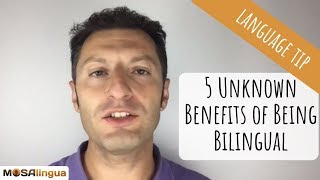 5 Unknown Benefits of Being Bilingual