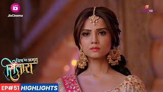 Vish Ya Amrit Sitaara | विष या अमृत सितारा  | Episode 51 Highlights | Sitaara का बदला हुआ शुरू