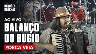 BALANÇO DO BUGIO  - AO VIVO - PORCA VÉIA