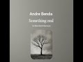 Andre Benda-Something Real