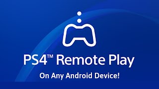 PS4 Remote Play on any Android Device!