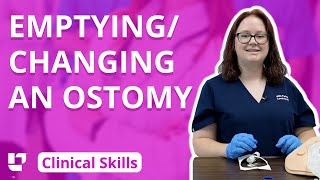 Emptying and Changing an Ostomy -  Clinical Nursing Skills | @LevelUpRN​