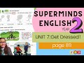 Super Minds 1 Unit 7 Get Dressed! page 90 (AUDIO)