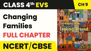 Changing Families - Full Chapter Explanation Exercise \u0026 Worksheet | Class 4 EVS Chapter 9