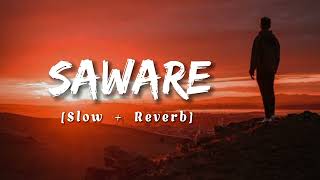 Saware ( slow and reverb 🥀) ARIJIT SINGH | Sad Song