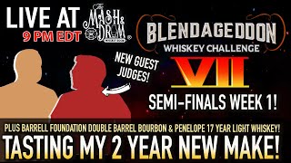 Tasting My Own 2 Year New Make! Blendageddon VII SEMI-FINALS Week 1!