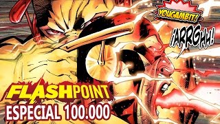 MEGA-VIDEOCOMIC: FLASHPOINT – Historia Completa (ESPECIAL 100K SUSCRIPTORES)