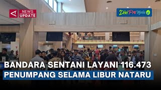 BANDARA SENTANI LAYANI 116.473 PENUMPANG SELAMA LIBUR NATARU