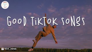 Good tiktok songs 🥞 Tiktok viral hits ~ Best tiktok songs 2022