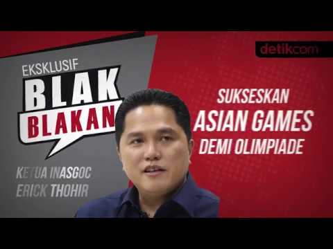 Blak Blakan Erick Thohir!! Sukseskan Asian Games Demi Olimpiade - YouTube