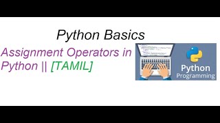 Python Basics | Assignment Operators | [TAMIL]