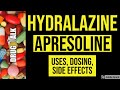 Hydralazine (Apresoline) - Uses, Dosing, Side Effects