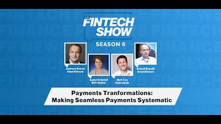 The Fintech Show 6.03 by FF News: Payments Transformation - How to make seamless payments systematic