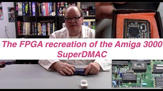 The FPGA recreation of the Amiga 3000 SuperDMAC