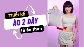 Lần đầu mặc áo 2 dây tự thiết kế từ áo thun | Mây và Núi