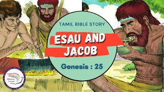 Esau \u0026 Jacob | ஏசா \u0026 யாக்கோபு | Genesis-25 | Tamil Bible Story | DGT