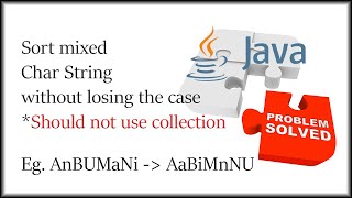 JAVA Problem Solving - Sort given string in alphabetical order.