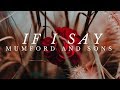 Mumford and Sons - If I Say (Lyrics)