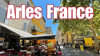 Arles France 🇫🇷 Walking Street View Summer 2022 l 4K/30FPS HDR