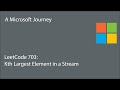 LeetCode 703 - Kth Largest Element in a Stream: A Microsoft Journey