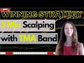 5 Min Scalping with TMA Band