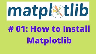Matplotlib Tutorial: # 01, How to Install Matplotlib