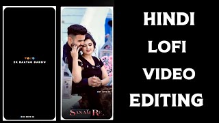 Hindi New Sad Lofi Song Status Video Editing/Alight Motion Video Editing ! Hindi New Status Editing