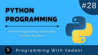 Python Programming | Generating Random Numbers | Random Module | Tutorial #28