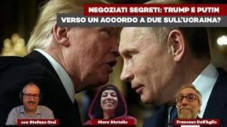 NEGOZIATI SEGRETI: TRUMP e PUTIN verso un ACCORDO A DUE sull'Ucraina? ft F. Dall'Aglio e S.Orsi