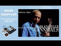 Mark Knopfler - Cannibals (Official Video)