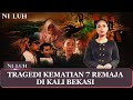 Tragedi Tewasnya 7 Remaja di Kali Bekasi, Apa yang Sebenarnya Terjadi? | NI LUH