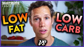 Low Fat vs Low Carb Diet for Weight Loss and Diabetes | Mastering Diabetes | Robby Barbaro