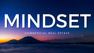 THE MINDSET TO INVEST IN COMMERCIAL REAL ESTATE