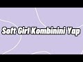 Soft Girl Kombinini Yap|Kombin Kızı