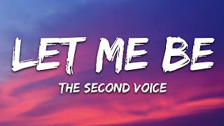 The Second Voice - Let Me Be (Lyrics)