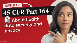 🔒 (HHS) 45 CFR Part 164 Explained: HIPAA Security & Privacy Rules