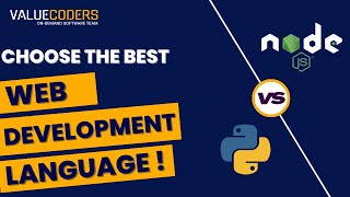 NodeJS vs Python: Choosing the Right Tech for Web Development - ValueCoders